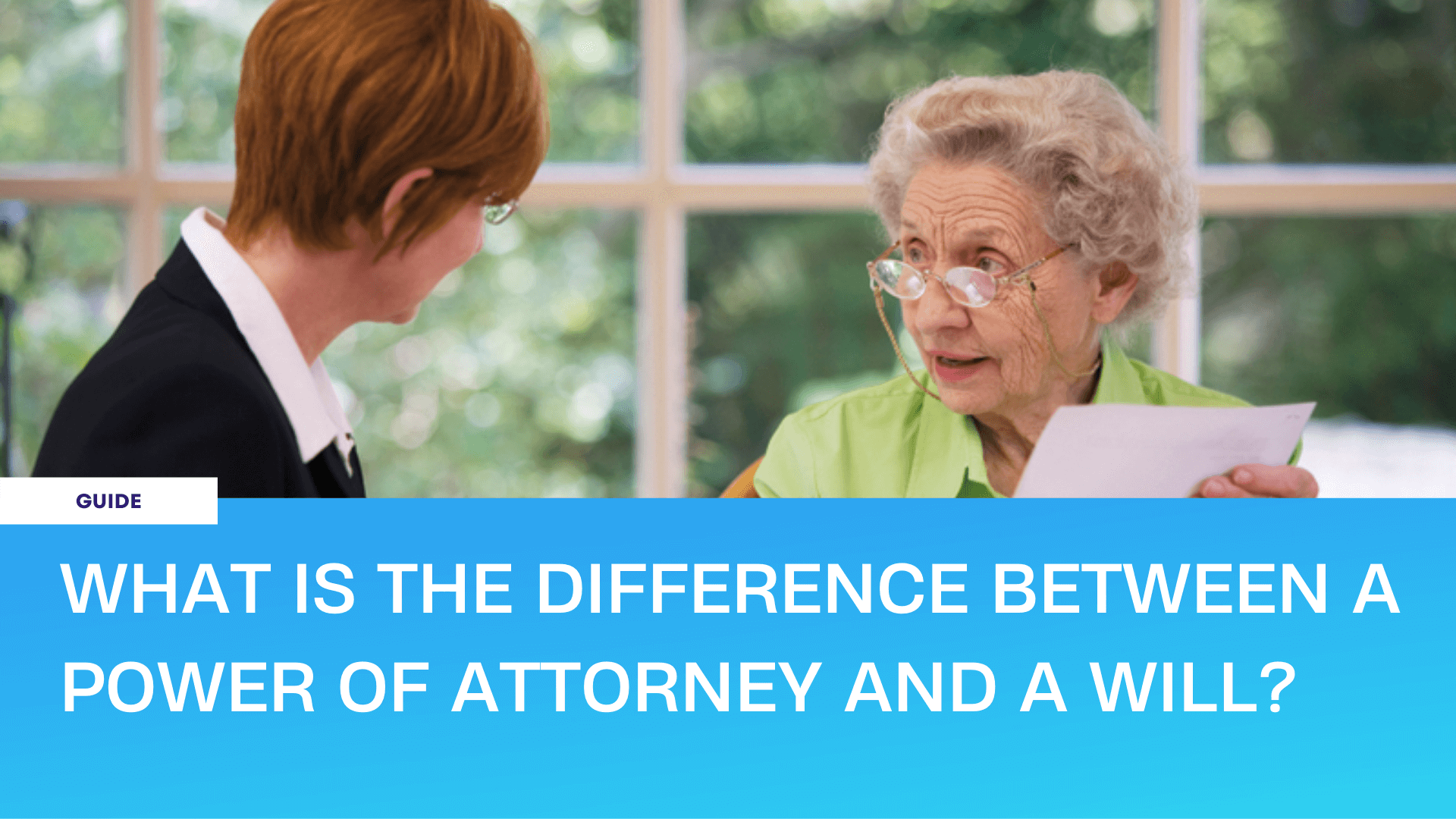 difference between a Power of Attorney and a Will