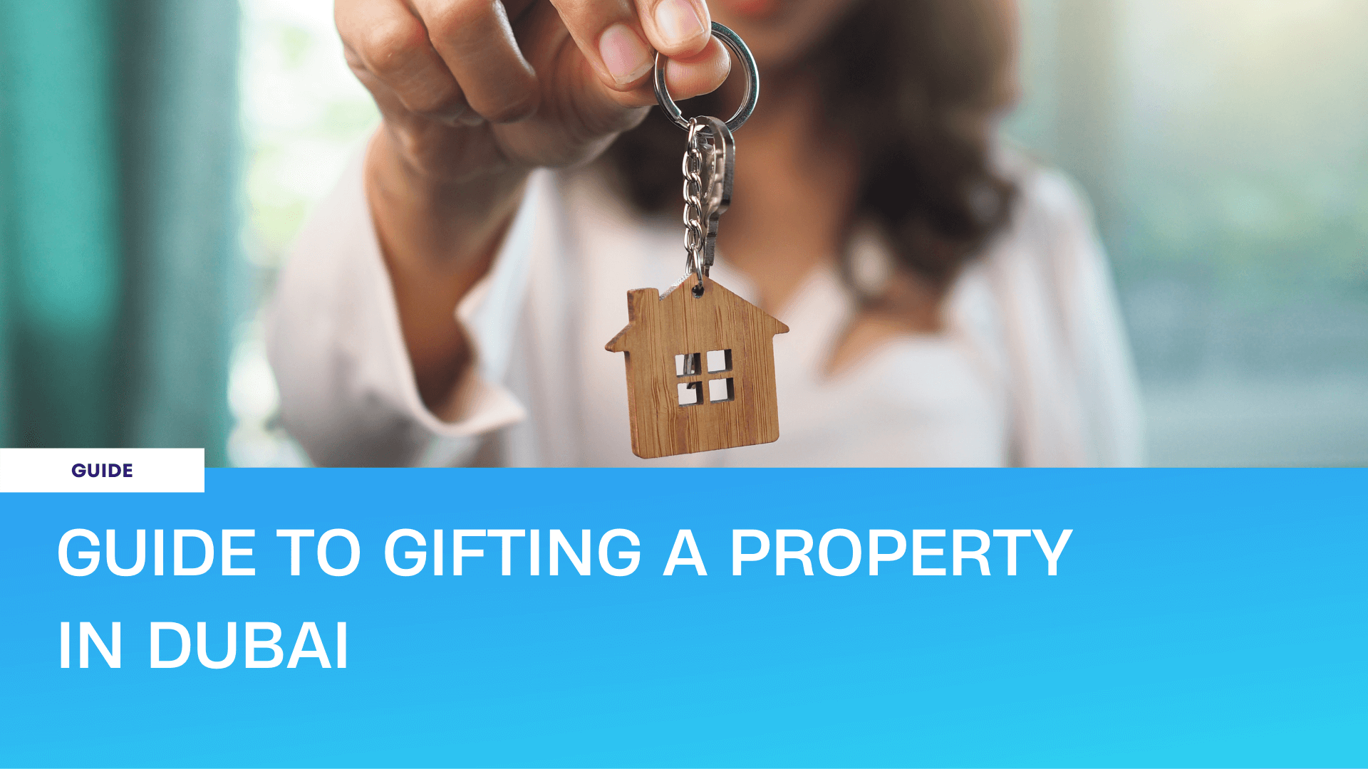 Guide To Gifting A Property In Dubai POA Services in UAE