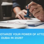 How to POA Notarization in Dubai online in 2026 guide