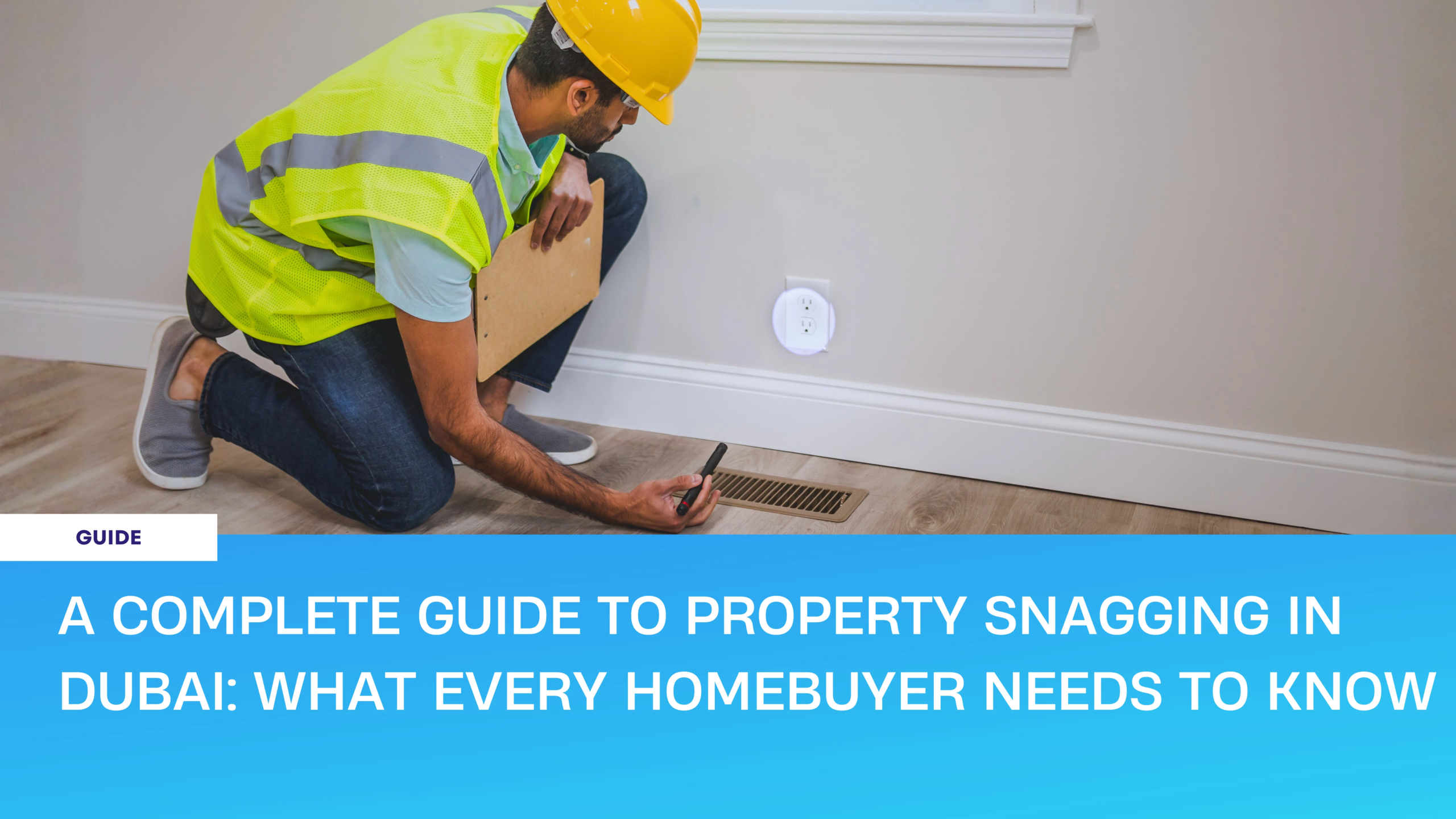 Property snagging in Dubai