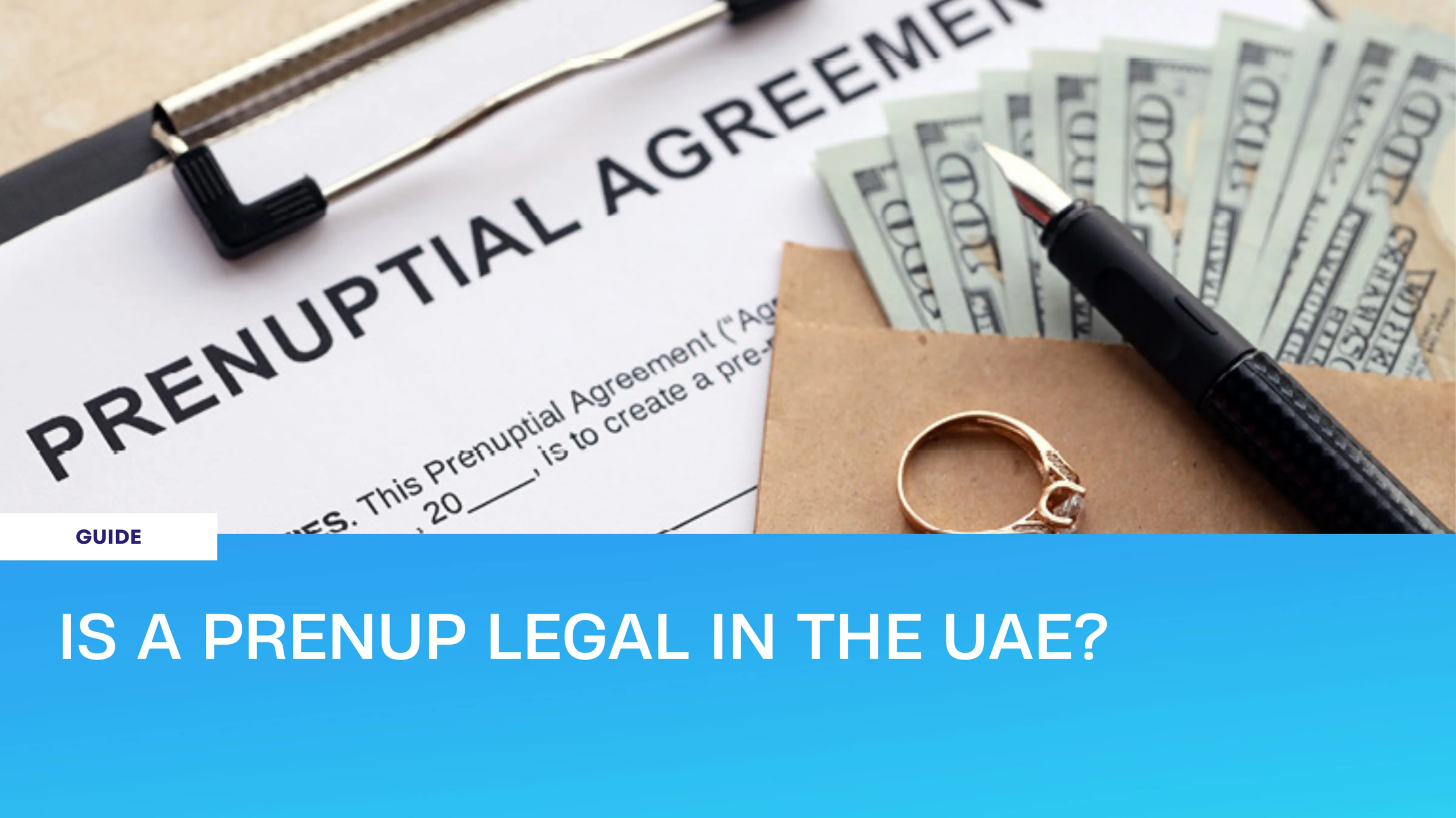 Is a Prenup Legal in the UAE | Prenuptial Agreement
