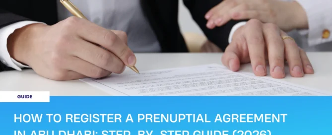 How to register a prenuptial agreement in Abu Dhabi step-by-step guide 2026