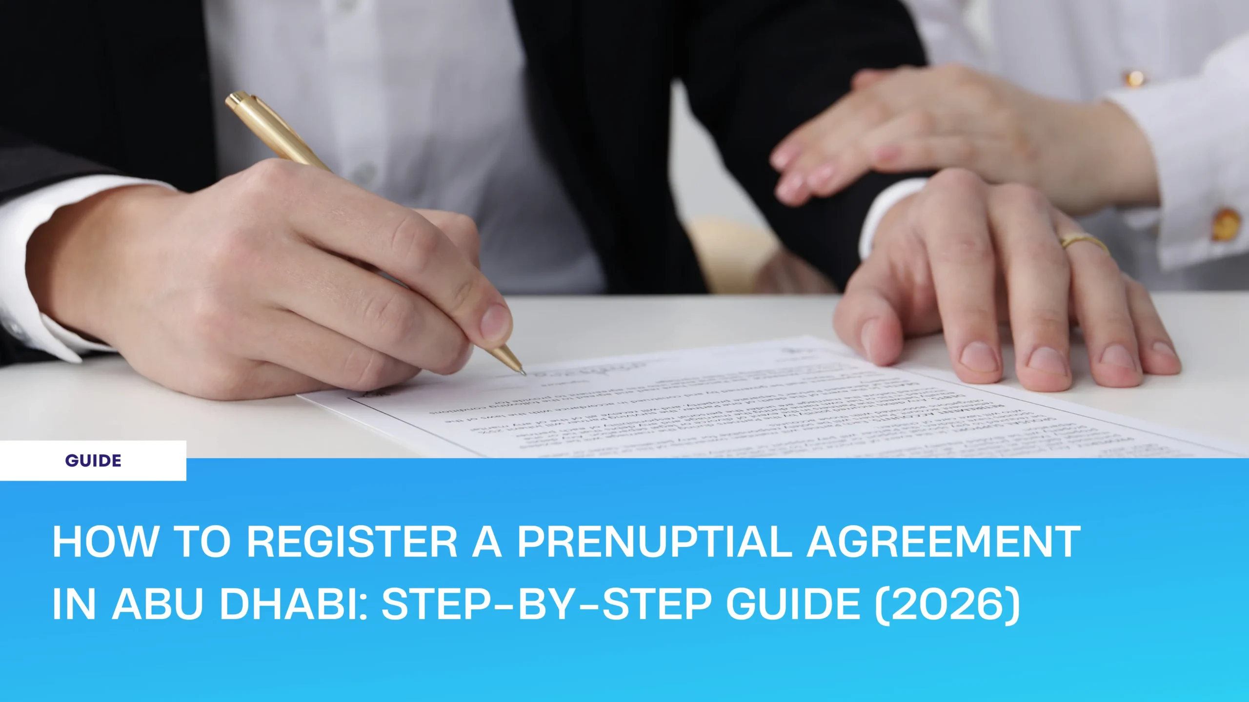 How to register a prenuptial agreement in Abu Dhabi step-by-step guide 2026