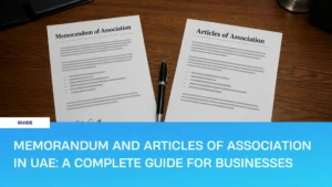 Memorandum and Articles of Association in UAE complete guide for businesses by POA.ae