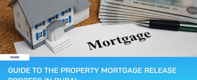 Property mortgage release in Dubai guide